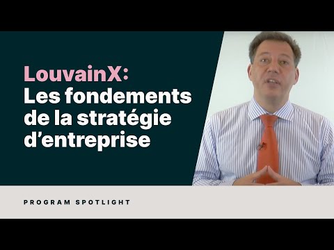 , title : 'Les fondements de la stratégie d’entreprise | LouvainX on edX | Course About Video'