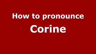 How to pronounce Corine