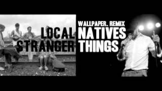 Local Natives - Stranger Things (Wallpaper. Remix)