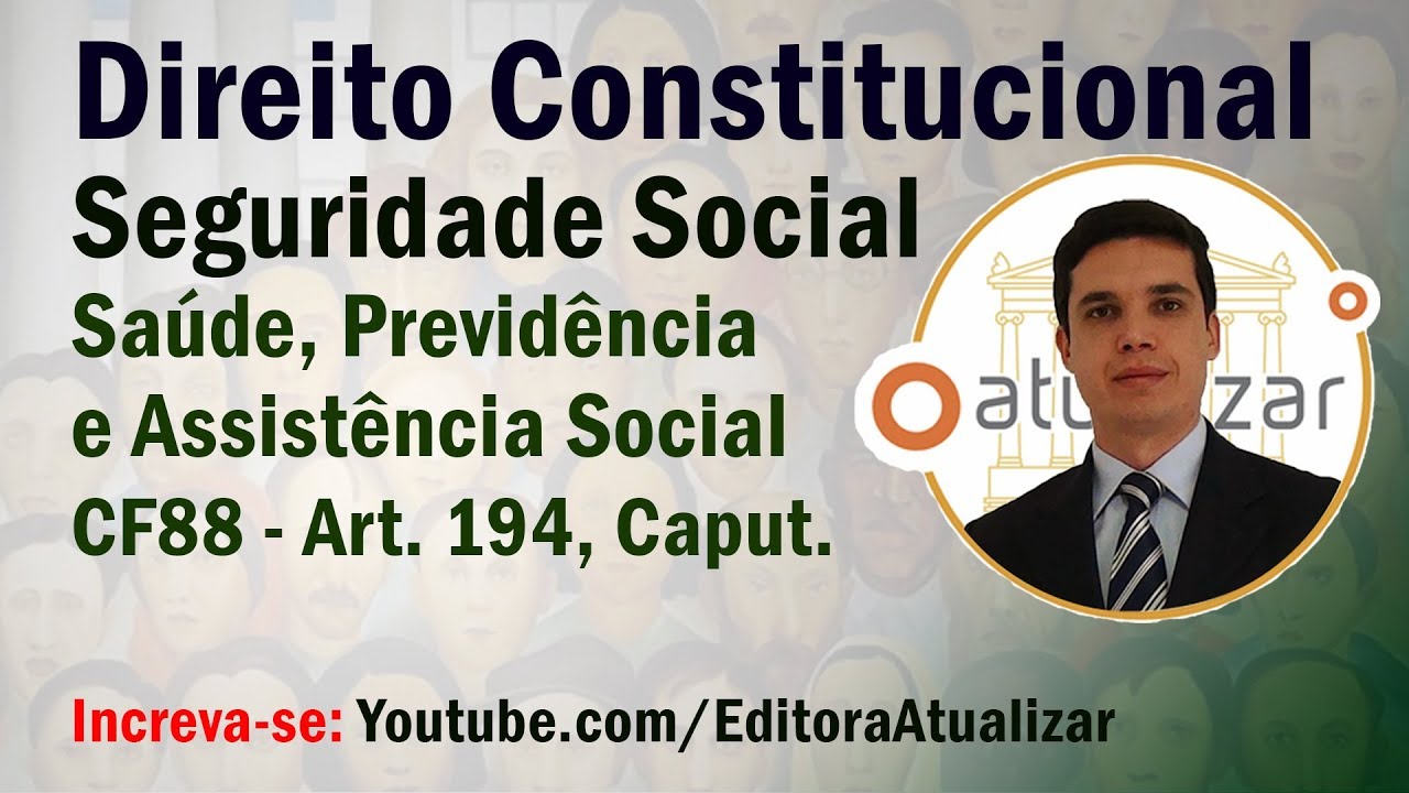 CF88 - Art. 194, Caput (Seguridade Social - Introdução)