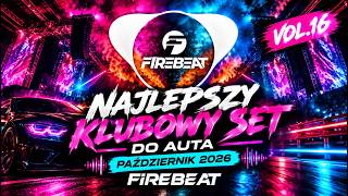 Najlepszy Klubowy Set do Auta | Październik 2026 Vol.16 FIREBEAT