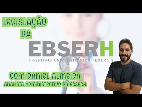 CONCURSO DA EBSERH 2019 - LEGISLAÇÃO DA EBSERH - INTRODUÇÃO