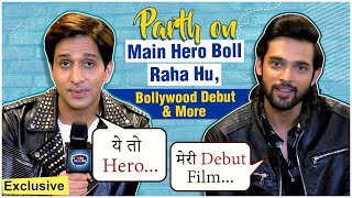 Parth On His OTT Debut Main Hero Boll Raha Hu|Bollywood Debut & Chemistry With Arslan Goni|Exclusive