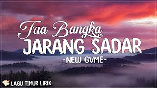 Download lagu Tua Bangka Jarang Sadar - New Gvme (Lirik) Lagu Timur Terbaru 2024 mp3