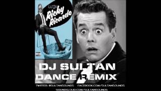 RICKY RICARDO  - KAPTN - DJ SULTAN DANCE REMIX