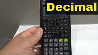 How To Get Answers In Decimal-Casio Scientific Calculator-Tutorial