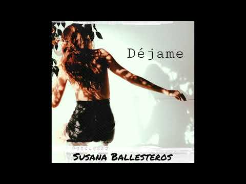 Susana Ballesteros - Déjame