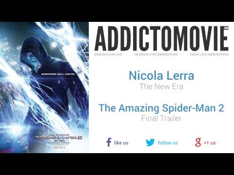The Amazing Spider-Man 2 - Unofficial Final Trailer Music #2 (Nicola Lerra - The New Era)