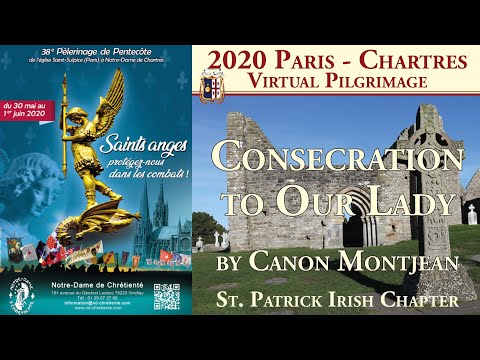2020 Chartres Virtual Pilgrimage - Meditation: “Consecration to Our Lady” (Canon Montjean)