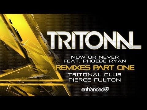 Tritonal feat. Phoebe Ryan - Now Or Never (Tritonal Club Mix)