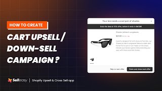 How to create a Cart upsell / down-sell campaign?