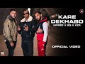 Kare Dekhabo | Mogze | SQ | KZR | Official Music Video