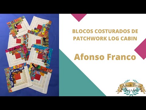 BLOCOS COSTURADOS DE PATCHWORK LOG CABIN - AFONSO FRANCO TECIDOS