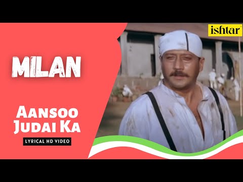 Aansoo Judaai Ka | Milan | Lyrical video | Pankaj Udhas | Sadhana Sargam | Jackie Shroff | Manisha