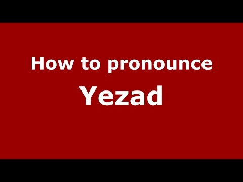 How to pronounce Yezad (Persian/Trenton, New Jersey, US) - PronounceNames.com