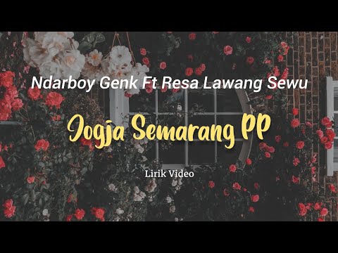 Jogja Semarang PP - Ndarboy Genk feat Resa Lawang Sewu Lirik Video
