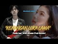 KENANGAN LUKA LAMA Slowrock Sedih Viral Tcair Records