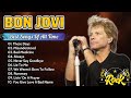 Bon Jovi Best Rock Songs Playlist Full Album Of Timeless Classics And Unforgettable Hits