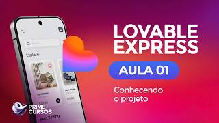 Aula 01 – Conhecendo o Projeto | Curso de Lovable Express | Prime Cursos do Brasil