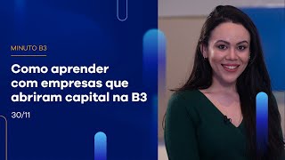 Conheça as lições aprendidas por empresas que estrearam na B3 | Minuto B3 – 30/11/2022