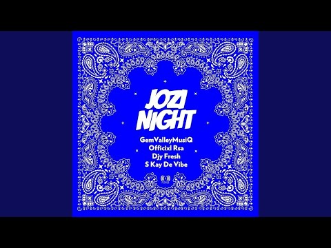 GemValleyMusiQ x Officixl RSA - Jozi Night (feat. Djy Fresh & S Kay De Vibe AMAPIANO
