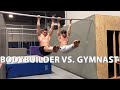 BODYBUILDER VS. GYMNAST |STRENGTH WARS|