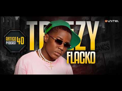 ARTIGO 40 PODCAST - TREEZY FLACKO #128