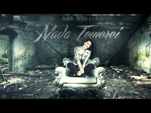 Ana Nóbrega - Com tudo que sou (CD Nada Temerei)