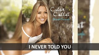 COLBIE CAILLAT - I NEVER TOLD YOU LYRICS