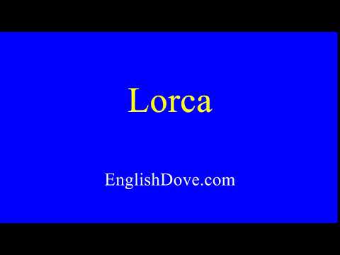 How to pronounce Lorca in American English.
