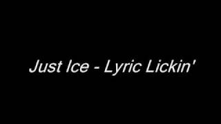 Just Ice - Lyric Licking