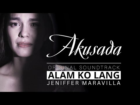 Offcial Audio: "Alam Ko Lang" (Akusada OST) by Jeniffer Maravilla
