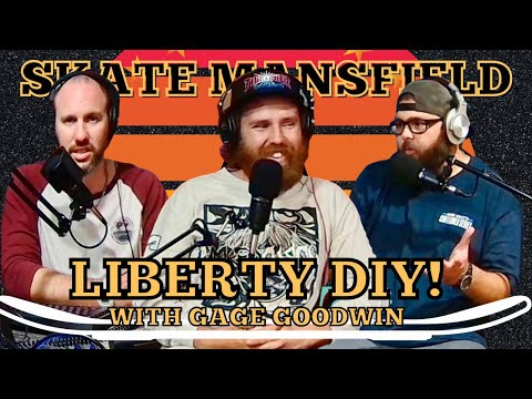 #26 | Liberty DIY with Gage Goodwin!