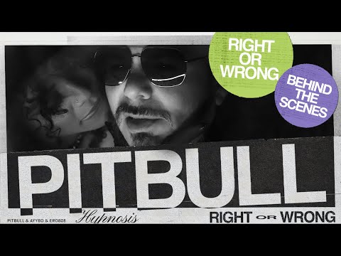 Pitbull x AYYBO x ero808 - RIGHT OR WRONG (HYPNOSIS) (Behind the Scenes)