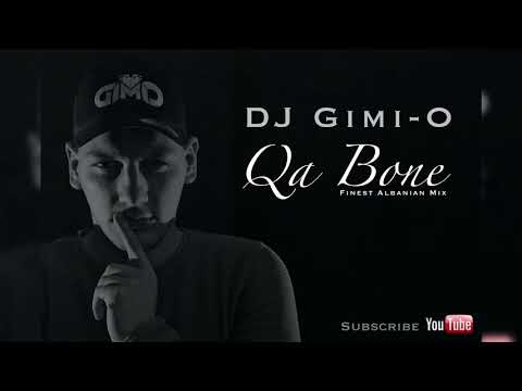 DJ Gimi-O - Qa Bone (Finest Albanian Mix)