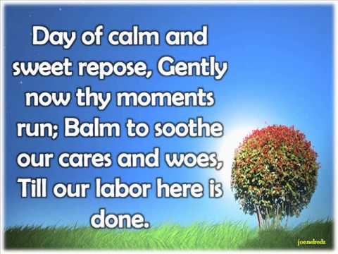 Welcome, welcome Day of Rest