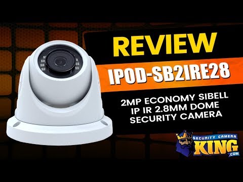 REVIEW - IPOD-SB2IRE28 - 2MP Economy Sibell IP IR 2.8mm Dome Security Camera