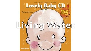 Soothing and Activating Baby Music by Raimond Lap: 'Living Water'