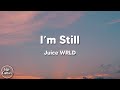 Juice WRLD I M Still Lyrics