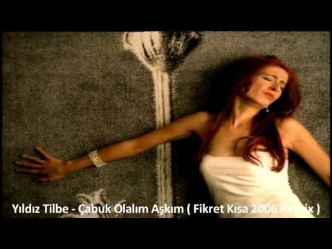 6.Yildiz Tilbe - Cabuk Olalim Askim ( Fikret Kisa 2006 Remix )