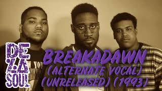De La Soul - Breakadawn (Alternate Vocal) (Unreleased) (1993)