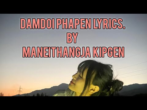 Damdoi phapen lyrics || Maneithangja Kipgen.#thadoukuki lovesong