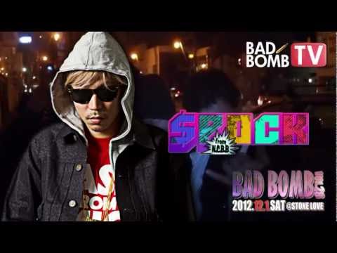 【BAD BOMB TV 12】SPOCK from N.C.B.B , JUN THA FINEST 2012/12/1(SAT)@函館STONE LOVE