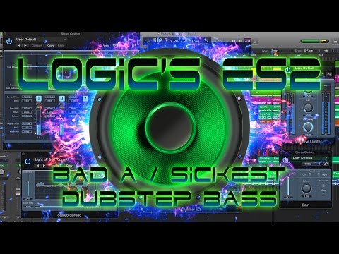 Bad A, Sickest Dubstep Bass in 10 minutes using Logic's ES2 Synth - Logic Pro X Tutorial