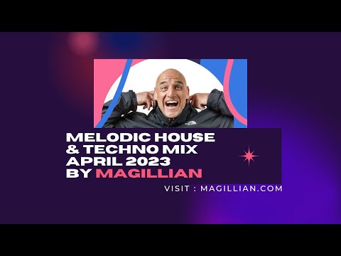 The Best Melodic House 2023 - DJ Mix By Magillian