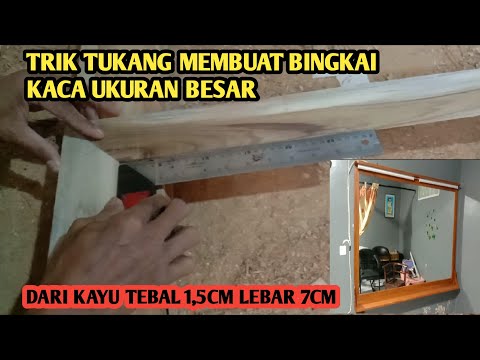 BEGINI CARA SAYA MEMBUAT BINGKAI KACA ukuran besar
