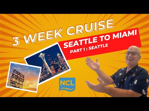 Part 1: 3 Week Cruise from Seattle to Miami through the Panama Canal on the Norwegian Encore!