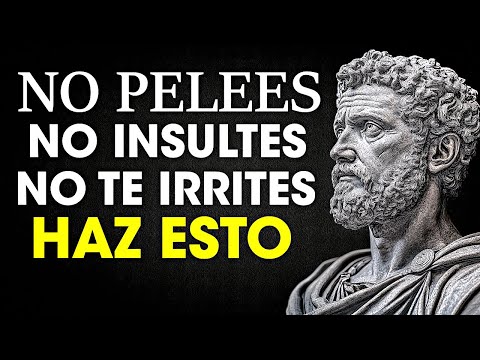 CÓMO NUNCA MÁS ESTAR MOLESTO y IRRITADO CON NADIE - Sabiduría Estoica
