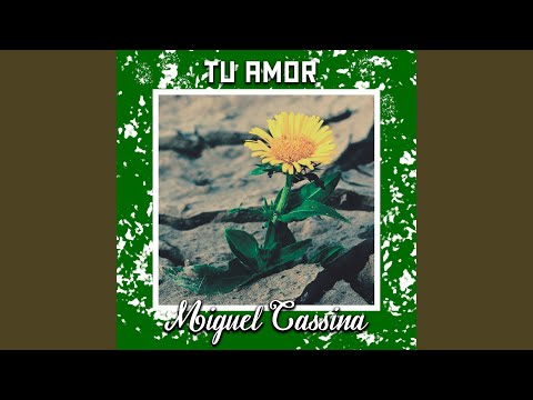 Tu Amor - Miguel Cassina