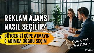Reklam Ajansı Nasıl Seçilir? 2026 | İstanbul ve Türkiye Reklam Ajansları (Seçim 